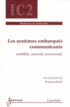 Couverture du produit · Les systèmes embarqués communicants: Mobilité, sécurité, autonomie
