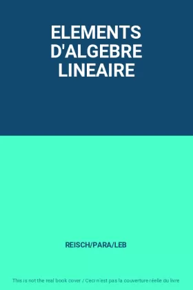 Couverture du produit · ELEMENTS D'ALGEBRE LINEAIRE