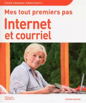 Couverture du produit · Mes tout premiers pas sur Internet et courriel édition Windows 10