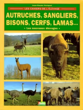 Couverture du produit · Autruches, sangliers, bisons, cerfs, lamas.... Les nouveaux élevages