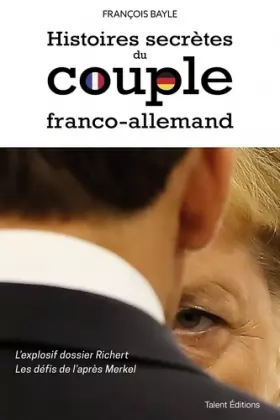Couverture du produit · Histoires secrètes du couple franco-allemand: L'explosif dossier Richert - Les défis de l'après Merkel