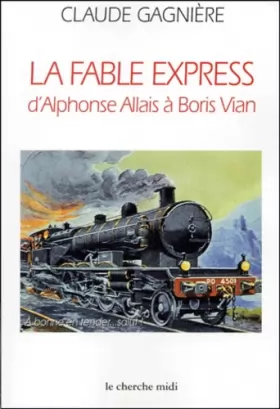 Couverture du produit · La fable express : d'Alphonse Allais à Boris Vian
