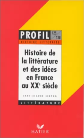 Couverture du produit · Histoire de la littérature et des idées en France au XXe siècle