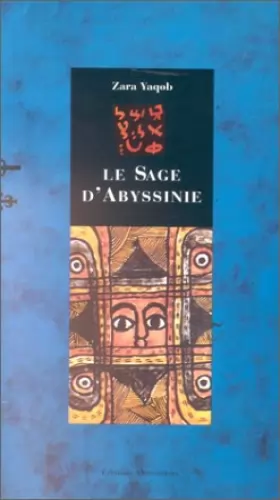 Couverture du produit · Le sage d'Abyssinie : Traité de Zara Yaqob, extraits...