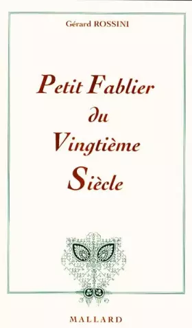 Couverture du produit · Petit fablier du vingtième siècle ou l'ineffable de la centaine