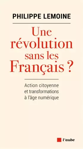 Couverture du produit · Une révolution sans les Français ?: Action citoyenne et transformations à l'âge numérique