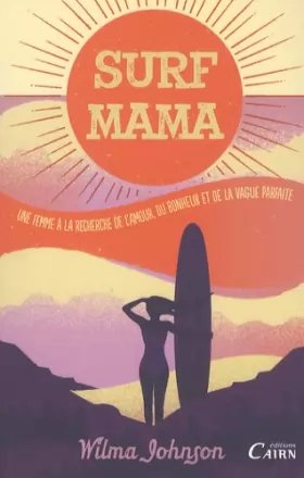 Couverture du produit · Surf mama Une femme à la recherche de l amour, du bonheur et de la vague parfaite