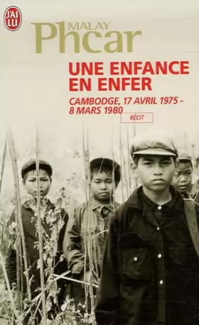 Couverture du produit · Une enfance en enfer : Cambodge, 17 avril 1975 - 8 mars 1980