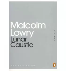Couverture du produit · [(Lunar Caustic)] [Author: Malcolm Lowry] published on (February, 2011)