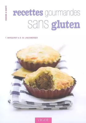 Couverture du produit · Recettes gourmandes sans gluten : Délicieux petits plats et desserts compatibles avec la maladie coeliaque