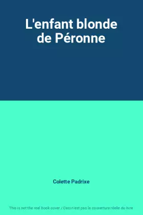 Couverture du produit · L'enfant blonde de Péronne