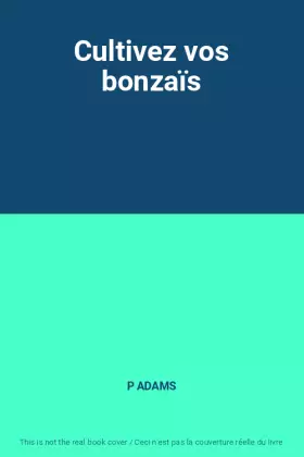 Couverture du produit · Cultivez vos bonzaïs