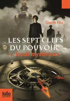Couverture du produit · Les sept clefs du pouvoir, 1 : Lundi mystérieux