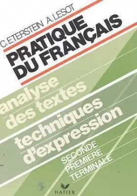 Couverture du produit · Pratique du français : 2de, 1re, terminale, analyse des textes, techniques d'expression