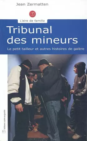 Couverture du produit · Tribunal des mineurs : Le Petit Tailleur et autres histoires de galère