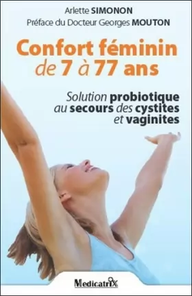 Couverture du produit · Confort féminin de 7 à 77 ans : Solution probiotique au secours des cystites et vaginites