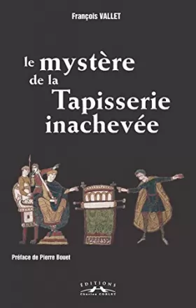 Couverture du produit · Le Mystere de la Tapisserie Inachevee