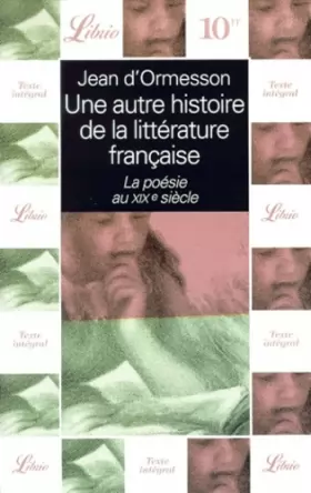 Couverture du produit · Une autre histoire de la littérature française : La poésie au XIXe siècle