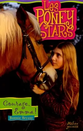 Couverture du produit · Les Poney Stars, Tome 10 : Courage, Emma !