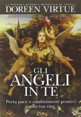 Couverture du produit · Gli angeli in te. Porta pace e cambiamenti positivi nella tua vita