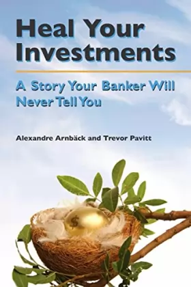 Couverture du produit · Heal your investments: A story your banker will never tell you