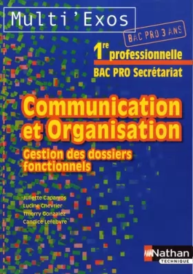 Couverture du produit · Communication et Organisation, Gestion des dossiers fonctionnels 1e Bac pro Secrétariat