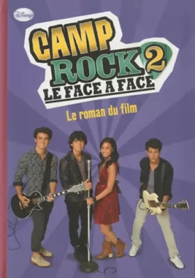 Couverture du produit · Camp Rock 2 : Le face à face : Le roman du film