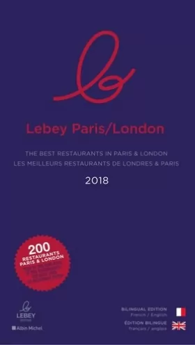 Couverture du produit · Le Lebey Paris-London 2018: The best restaurants in Paris & London. Les meilleurs restaurants de Londres et Paris