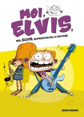 Couverture du produit · Moi, Elvis - Tome 4 - Superstar de la guitare