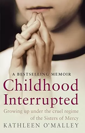 Couverture du produit · Childhood Interrupted: Growing up in an industrial school