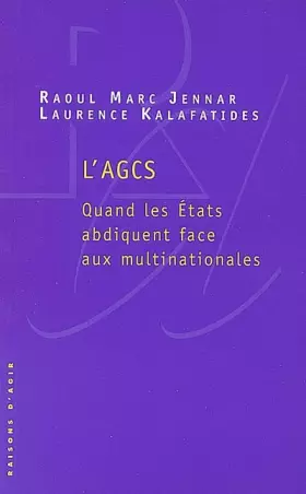 Couverture du produit · L'AGCS. Quand les Etats abdiquent face aux multinationnales