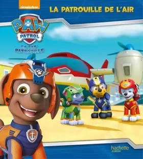 Couverture du produit · Paw Patrol-La Pat'Patrouille - La patrouille de l'air