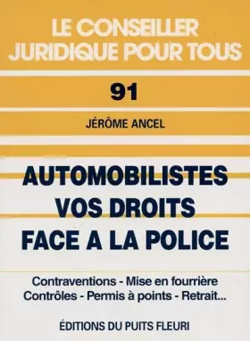 Couverture du produit · Automobilistes : vos droits face à la police. Contraventions, mise en fourrière, contrôles, permis à points..., numéro 91, 1ère