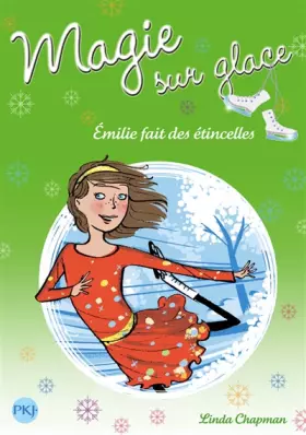 Couverture du produit · 5. Magie sur glace : Émilie fait des étincelles (5)