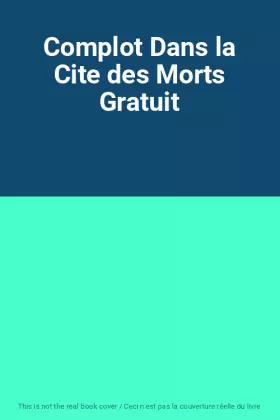 Couverture du produit · Complot Dans la Cite des Morts Gratuit