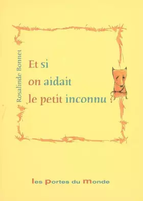 Couverture du produit · Et si on aidait le petit inconnu ?
