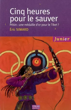Couverture du produit · Cinq heures pour le sauver : Pékin : une médaille d'or pour le Tibet ?