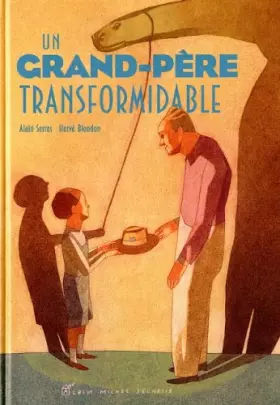 Couverture du produit · UN GRAND PERE TRANSFORMIDABLE