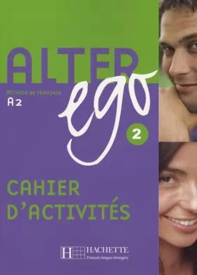 Couverture du produit · Alter Ego 2 - Cahier d'activités: Alter Ego 2 - Cahier d'activités