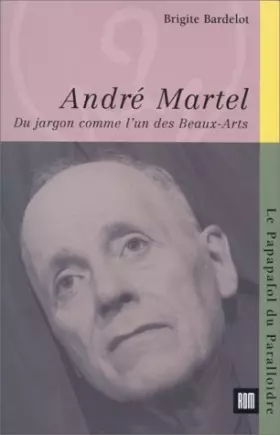Couverture du produit · André Martel: Du jargon comme l'un des beaux-arts