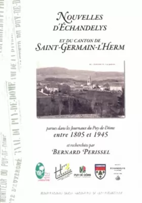 Couverture du produit · Nouvelles d'Echandelys et du canton de Saint-Germain-l'Herm: Parues dans les journaux du Puy-de-Dôme entre 1805 et 1945