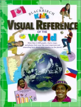 Couverture du produit · The Blackbirch Kid's Visual Reference of the World: More Than 2,500 Graphs, Charts, Maps, and Photos That Cover the Most Import