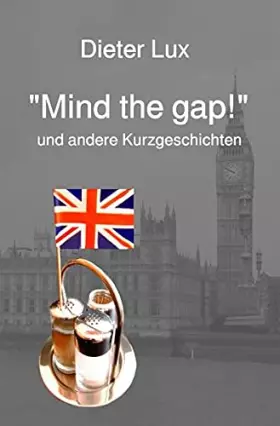 Couverture du produit · "Mind the gap!" und andere Kurzgeschichten
