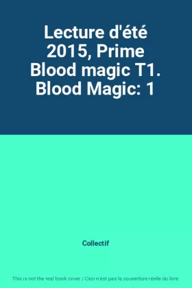 Couverture du produit · Lecture d'été 2015, Prime Blood magic T1. Blood Magic: 1