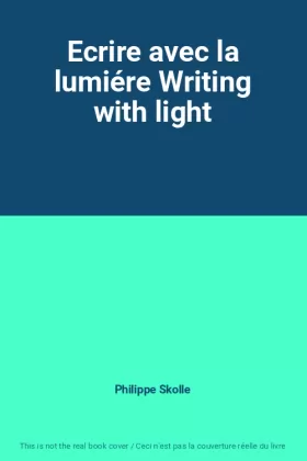 Couverture du produit · Ecrire avec la lumiére Writing with light
