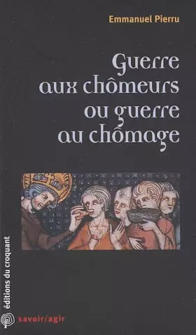 Couverture du produit · Guerre aux chômeurs ou guerre au chômage