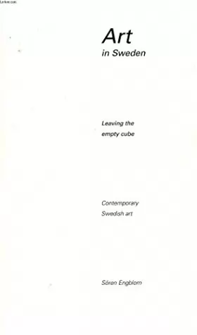 Couverture du produit · Art in Sweden: Leaving the empty cube : contemporary Swedish art