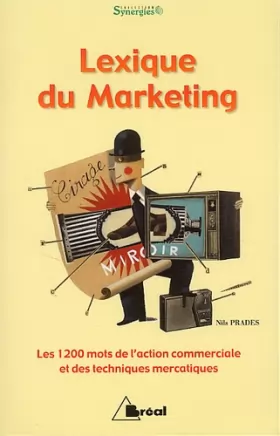 Couverture du produit · Lexique du marketing. : Les 1200 mots de l'action commerciale et des techniques marcatiques