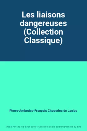 Couverture du produit · Les liaisons dangereuses (Collection Classique)