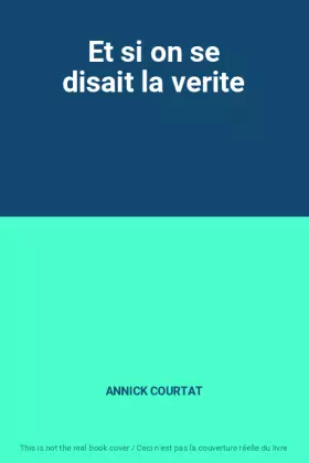 Couverture du produit · Et si on se disait la verite